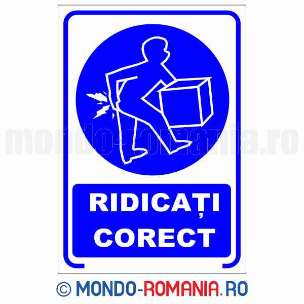 RIDICATI CORECT - indicator de securitate de obligativitate pentru protectia muncii
